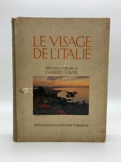 Le visage de l'Italie. Ouvrage publié sous la direction litteraire de Gabriel Faure